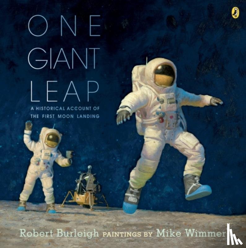 Burleigh, Robert - One Giant Leap: A Historical Account of the First Moon Landing