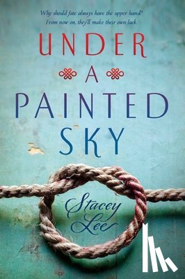 Lee, Stacey - Under a Painted Sky
