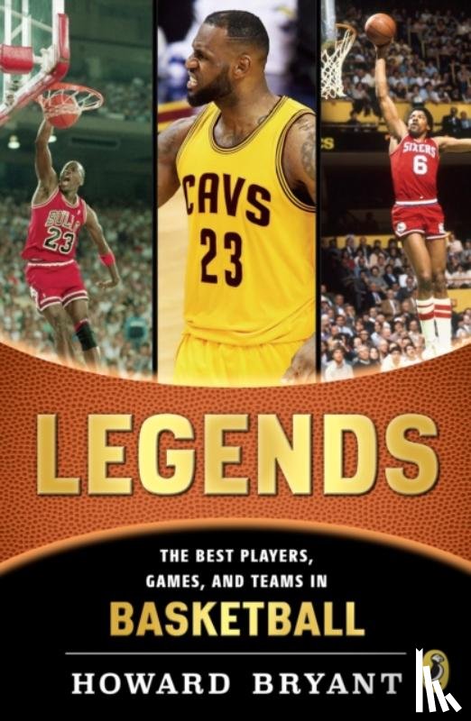 Bryant, Howard - Legends: The Best Players, Games, and Teams in Basketball