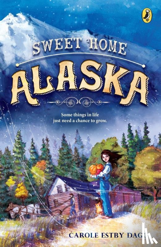 Dagg, Carole Estby - Sweet Home Alaska