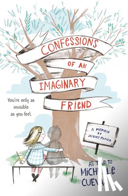 Cuevas, Michelle - Confessions of an Imaginary Friend