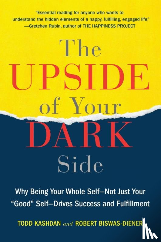 Kashdan, Todd B., Biswas-Diener, Robert - The Upside of Your Dark Side