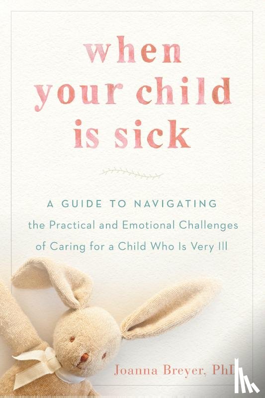 Breyer, Joanna (Joanna Breyer) - When Your Child is Sick