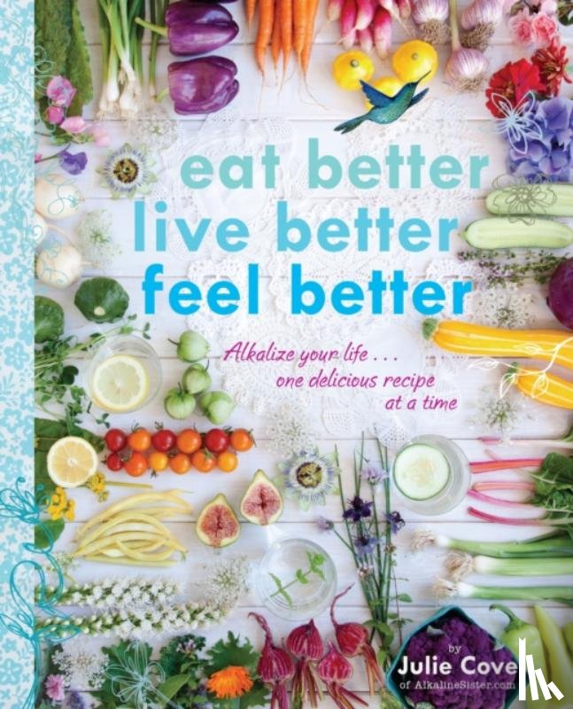 Cove, Julie - Eat Better, Live Better, Feel Better