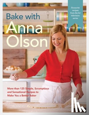 Olson, Anna - Bake With Anna Olson