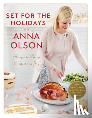 Olson, Anna - Set for the Holidays with Anna Olson