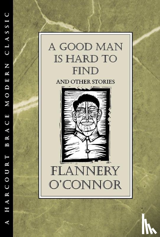 O'Connor, Flannery, O'Connor - O'Connor, F: Good Man Is Hard to Find and Other Stories