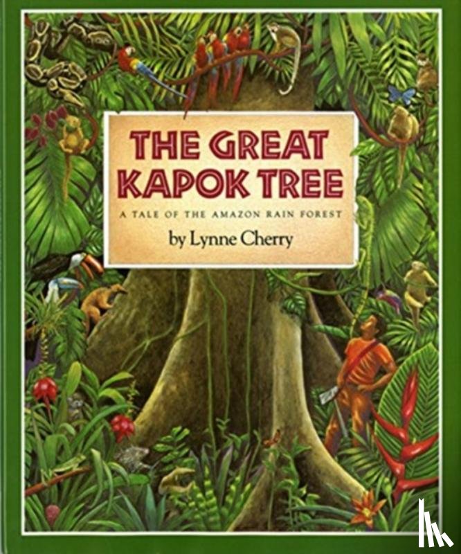 Cherry, Lynne - The Great Kapok Tree