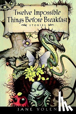 Yolen, Jane, Yolen - Twelve Impossible Things Before Breakfast