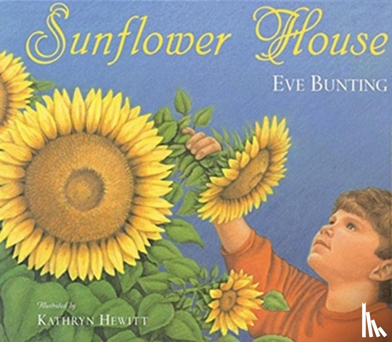 Eve Bunting, Kathryn Hewitt - Sunflower House