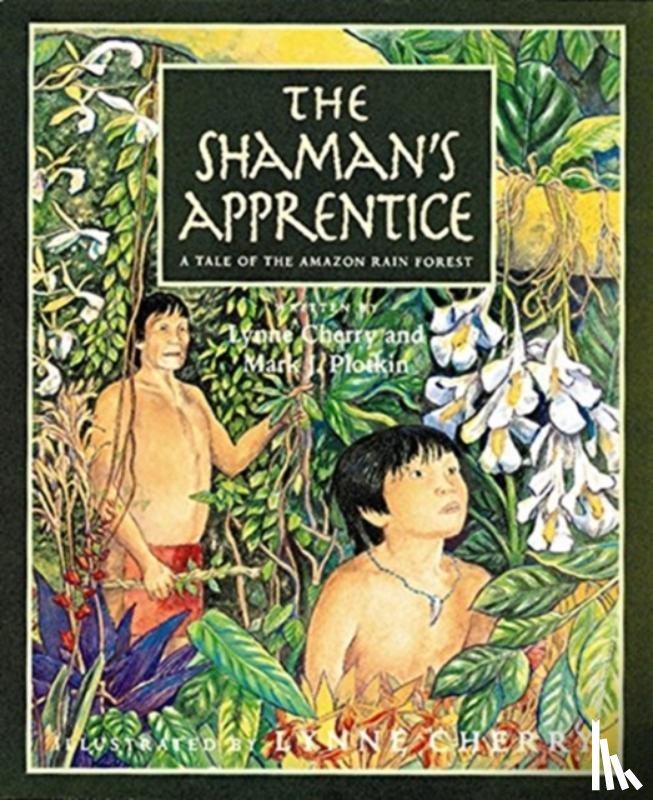 Cherry, Lynne, Plotkin, Mark - The Shaman's Apprentice