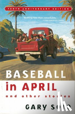 Soto, Gary - Baseball in April and Other Stories