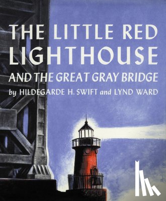 Swift, Hildegarde H. - The Little Red Lighthouse and the Great Gray Bridge