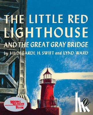 Swift Hildegarde H. Swift, Ward Lynd Ward - The Little Red Lighthouse and the Great Gray Bridge