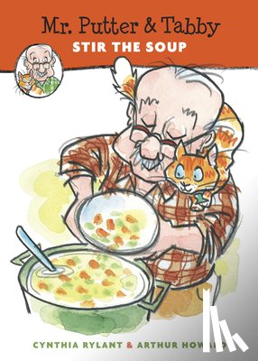 Rylant Cynthia Rylant, Howard Arthur Howard - Mr. Putter & Tabby Stir the Soup