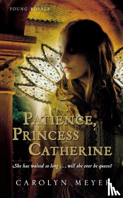 Meyer, Carolyn - Patience, Princess Catherine