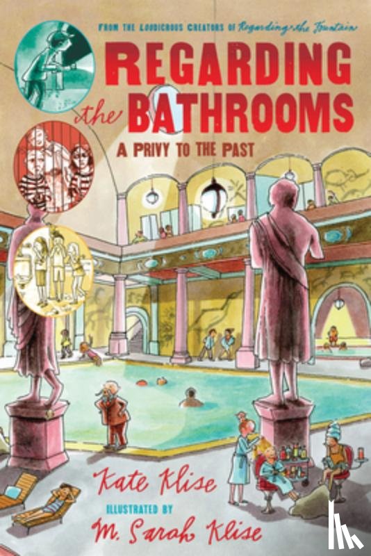 Klise Kate Klise, Klise M. Sarah Klise - Regarding the Bathrooms