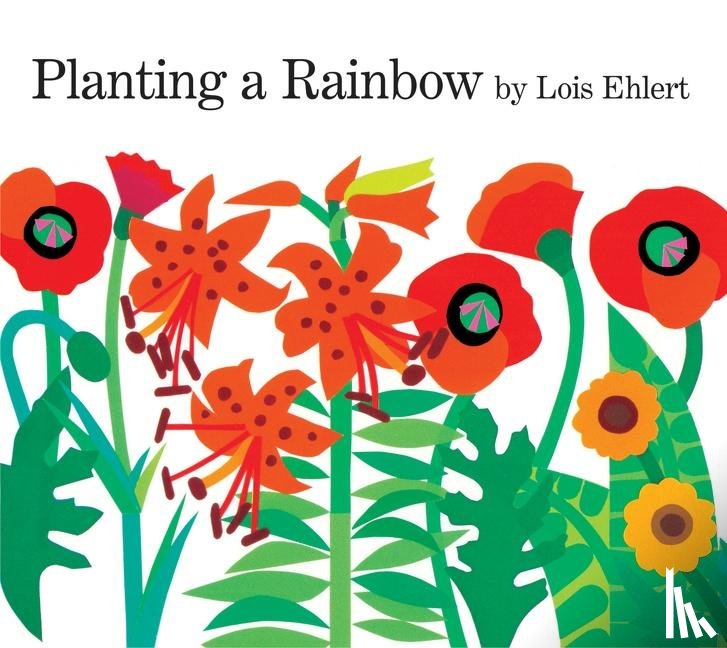 Ehlert, Lois - Planting a Rainbow Lap Board Book