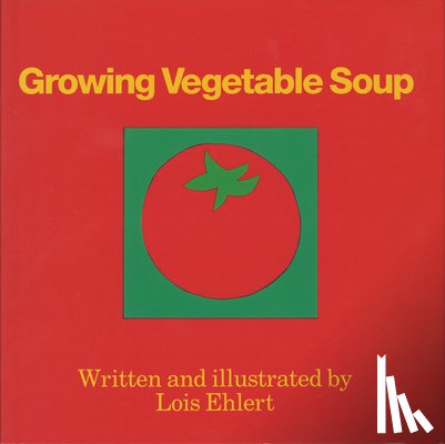 Ehlert Lois Ehlert - Growing Vegetable Soup
