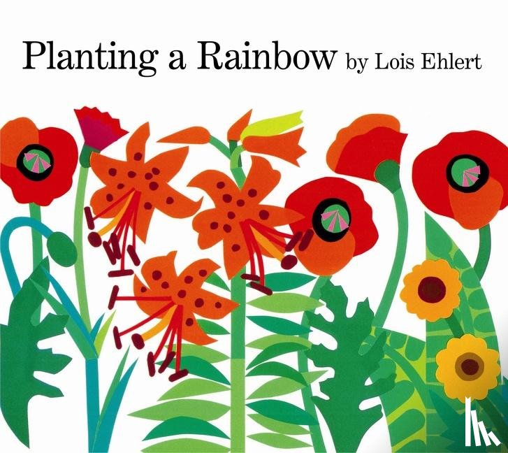 Lois Ehlert - Planting a Rainbow