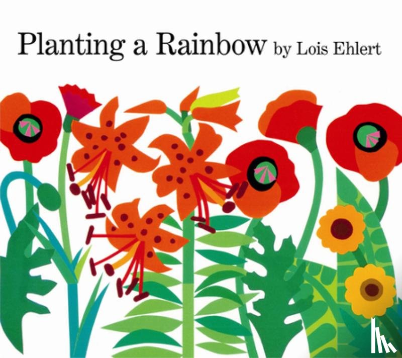 Ehlert Lois Ehlert - Planting a Rainbow