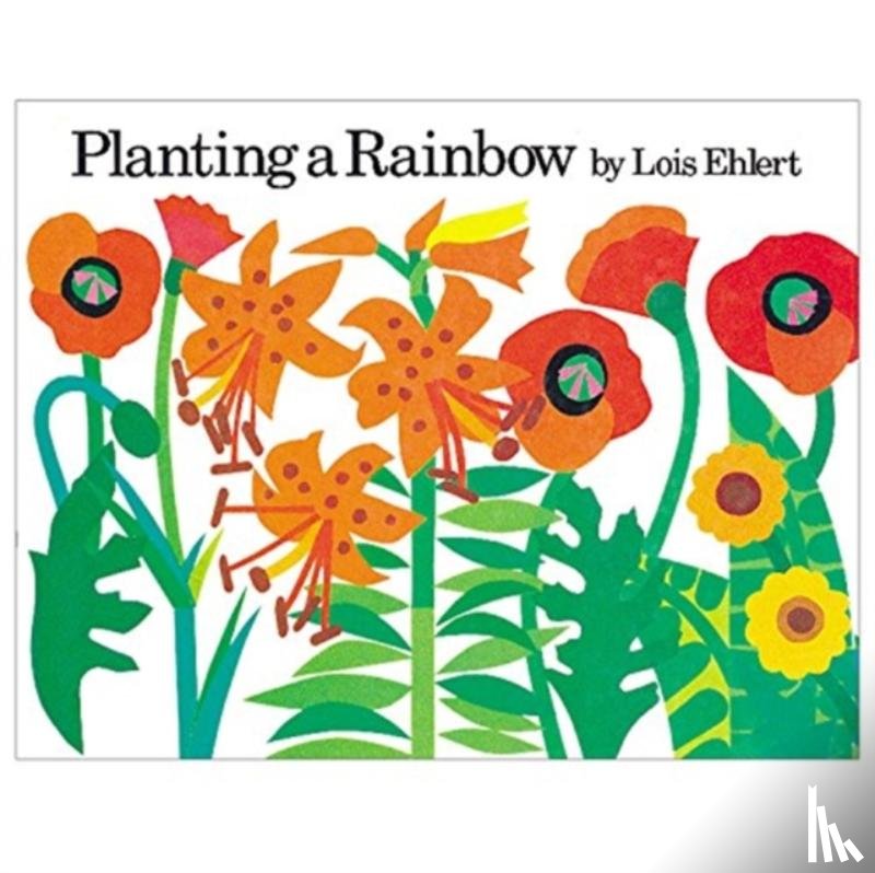 Lois Ehlert - Planting a Rainbow