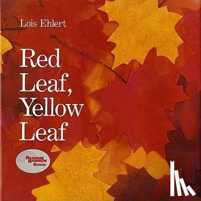 Ehlert, Lois - Red Leaf, Yellow Leaf