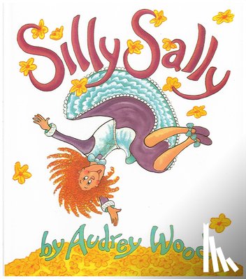 Wood Audrey Wood - Silly Sally