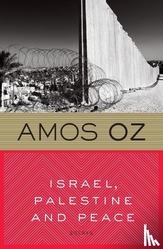 Oz, Amos - Israel, Palestine and Peace