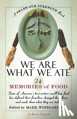 Winegardner, Mark - We Are What We Ate: 24 Memories of Food, a Share Our Strength Book
