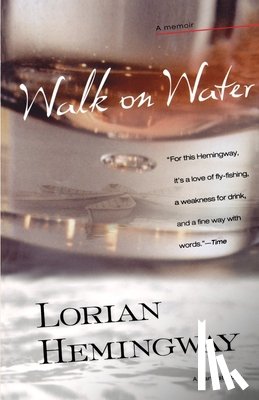 Hemingway, Lorian - Walk on Water