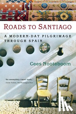 Nooteboom, Cees - Roads to Santiago