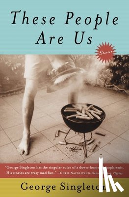 Singleton, George - These People Are Us