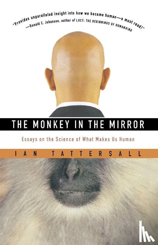Tattersall, Ian - The Monkey in the Mirror