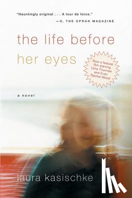 Kasischke, Laura - The Life Before Her Eyes