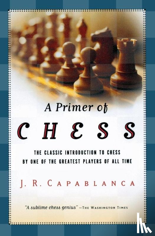 Capablanca, Jose R. - A Primer of Chess