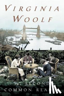 Woolf, Virginia - The Second Common Reader: The Virginia Woolf Library Annotated Edition