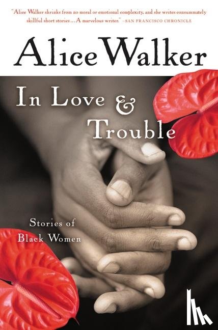 Walker Alice Walker - In Love & Trouble