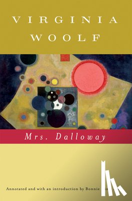 Woolf, Virginia - Mrs. Dalloway (Annotated): The Virginia Woolf Library Annotated Edition