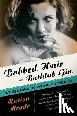 Meade, Marion - Bobbed Hair and Bathtub Gin
