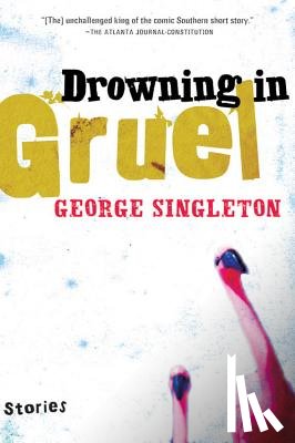 Singleton, George - Drowning in Gruel