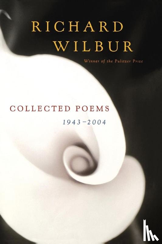 Wilbur Richard Wilbur - Collected Poems 1943-2004