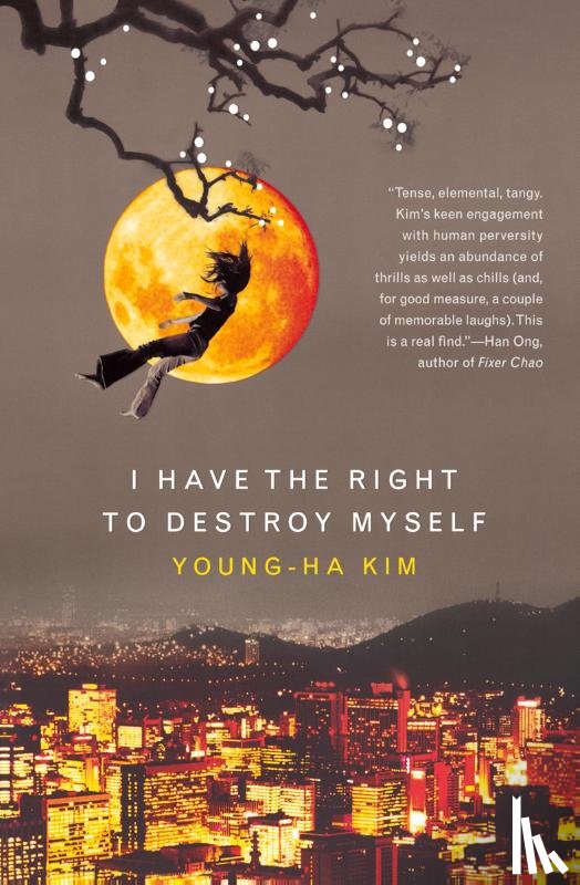 Kim, Young-Ha - I Have the Right to Destroy Myself