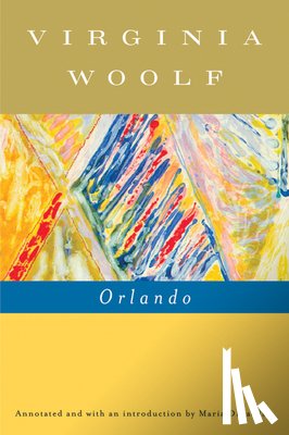 Woolf, Virginia - Orlando, a Biography: The Virginia Woolf Library Annotated Edition