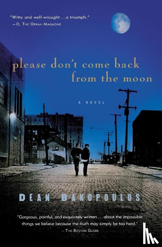 Bakopoulos, Dean - Please Don't Come Back from the Moon