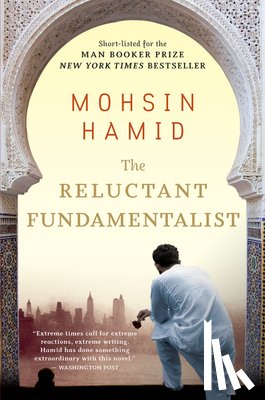 Hamid, Mohsin - The Reluctant Fundamentalist