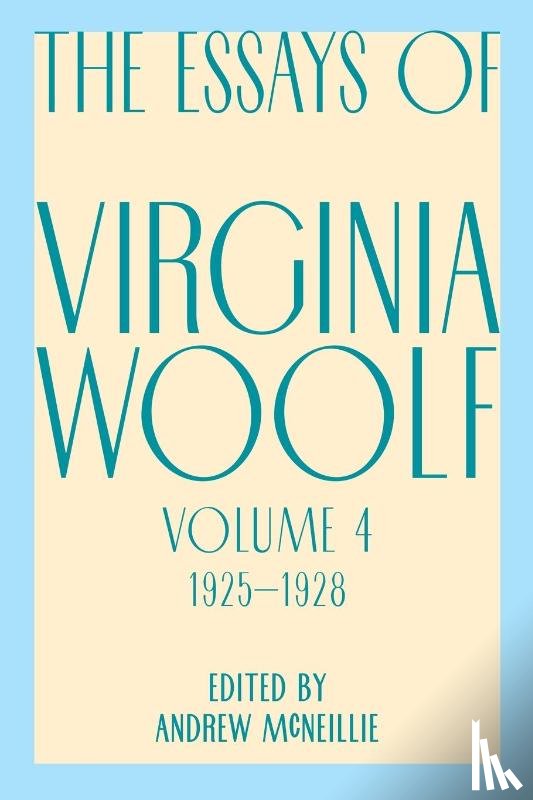 Woolf, V., Woolf, Virginia - Essays of Virginia Woolf, Vol. 4, 1925-1928