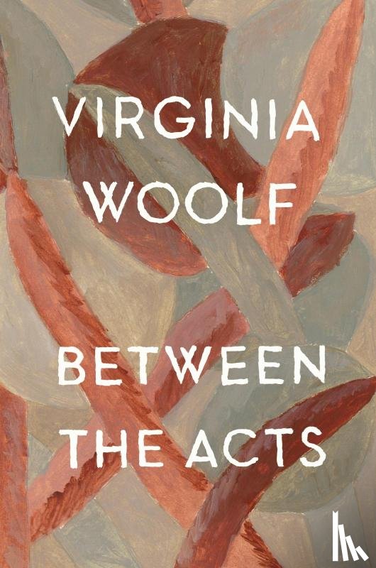 Woolf, Virginia - BETWEEN THE ACTS
