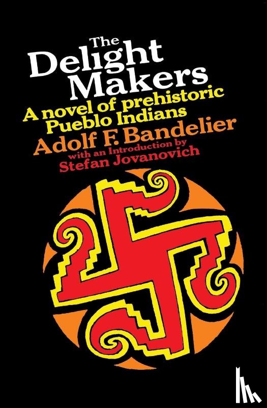 Bandelier, Adolph F., Bandelier, Adolf F. - The Delight Makers