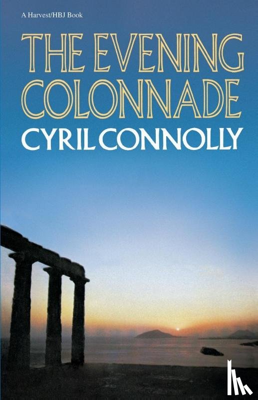 Connolly, Cyril - The Evening Colonnade